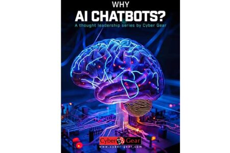 Cyber Gear Launches White Paper on the benefits of AI Chatbots.