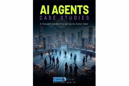 Cyber Gear Launches AI Agents Case Studies Report
